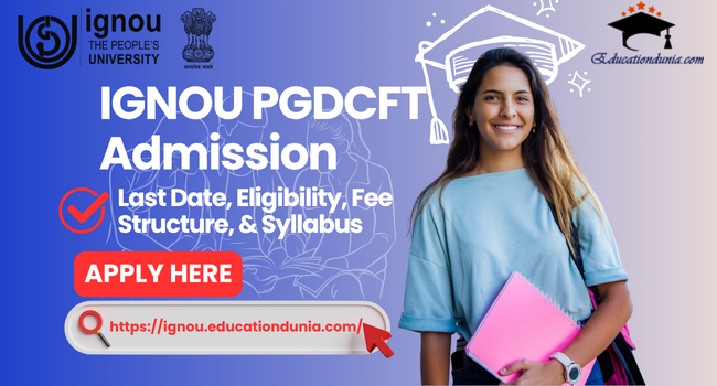 IGNOU PGDCFT Admission